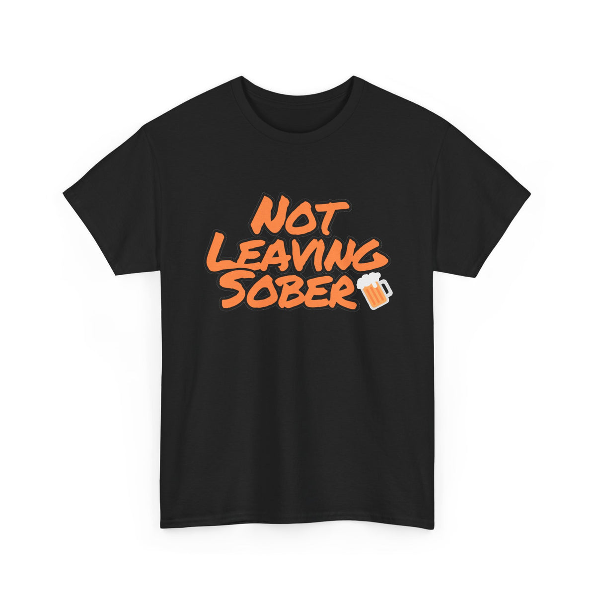Not Leaving Sober T-Shirt — Bold Orange Graffiti Tee for Party & Recovery Events