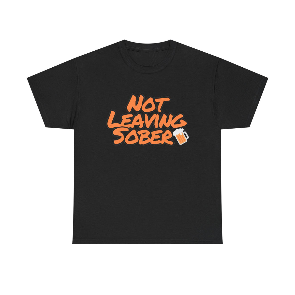 Not Leaving Sober T-Shirt — Bold Orange Graffiti Tee for Party & Recovery Events